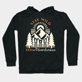 Stay Wild Stay Adventurous Hoodie